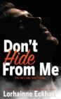 Don't Hide From Me - Book