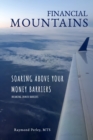 Financial Mountains : Soaring Above Your Money Barriers - Book