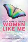 Women Like Me : From Loss To Living - Book