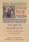 Quid Gloriaris Militia (Denis the Carthusian's Commentary on the Psalms) : Vol. 3 (Psalms 51-75) - Book