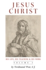 Jesus Christ (His Life, His Teaching, and His Work) : Vol. 1 - Book