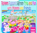 Rolleen Rabbit's Winter Trip and Fun with Mommy and Friends - eBook