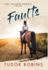 Faults : A story of family, friendship, summer love, and loyalty - Book
