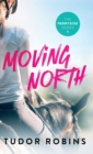 Moving North : A heartwarming novel celebrating family love and finding joy after loss - Book