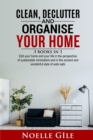 Clean, Declutter and Organise Your Home : 3 Books In 1. Edit Your Home And Your Life In The Perspective Of Sustainable Minimalism And In The Ancient And Wonderful Style Of Wabi Sabi - Book