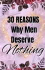 30 Reasons Why Men Deserve Nothing - Book