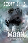 Crawling to the Moon and other stories - Book