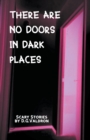 There Are No Doors In Dark Places - Book