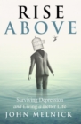 Rise Above : Surviving Depression and Living a Better Life - eBook