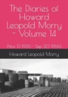 The Diaries of Howard Leopold Morry - Volume 14 : (Nov 13 1955 - Sep 20 1956) - Book