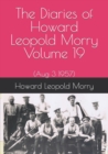The Diaries of Howard Leopold Morry - Volume 19 : (Aug 3 1957) - Book