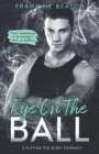 Eye on the Ball (A Playing for Glory Romance) : A Playing for Glory Romance - Book