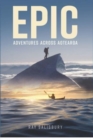 Epic : Adventures Across Aotearoa - Book