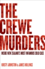 The Crewe Murders : Inside New Zealand's most infamous cold case - Book