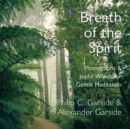 Breath of the Spirit : Photographs & Joyful Words for Gentle Meditation - Book