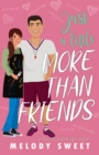 Just A Little More Than Friends : A Sweet Romantic Comedy - Book