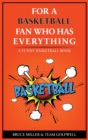 For the Basketball Player Who Has Everything : A Funny Basketball Book - Book