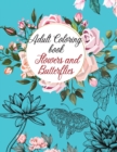 Adult Coloring book-Flowers and Butterflies : Beautiful Butterflies Coloring book, Stress Relieving coloring book, Nature Escapes coloring book - Book