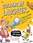 Colour by Laughter : A Colouring Book for Little Jokers aged 4-8 - Book