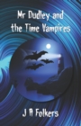 Mr Dudley and the Time Vampires - Book