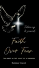 Faith Over Fear : Find Hope in the Midst of a Pandemic: Testimony and Journal edition - Book