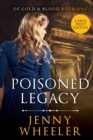 Large Print Edition Poisoned Legacy (Of Gold & Blood series #1) - Book