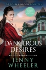 Dangerous Desires Large Print Edition #10 Of Gold & Blood - Book