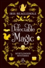 Delectable Magic : Myrtlewood Mysteries book 5 - Book