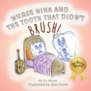Nurse Nina and The Tooth That Didn't Brush! - Book