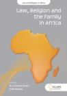 Law, Religion and the Family in Africa: Volume 8 - Book