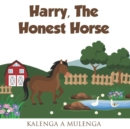 Harry the Honest Horse : A cute children's book about horses friendship honesty for ages 1-3 ages 4-6 ages 7-8 - Book