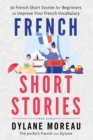 French Short Stories : Thirty French Short Stories for Beginners to Improve your French Vocabulary - Book