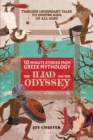 10-Minute Stories From Greek Mythology : The Iliad and The Odyssey: The Iliad and The Odyssey - Book