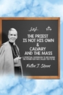 The Priest is Not His Own & Calvary and the Mass - eBook