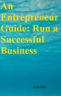 An Entrepreneur Guide : Run a Successful Business - eBook