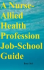 A Nurse-Allied Health Profession Job-School Guide - eBook