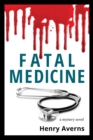 FATAL MEDICINE - A Mystery Novel - eBook