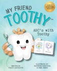 ABC's with My Friend Toothy - Early Learning Series - Book