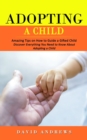 Adopting a Child : Amazing Tips on How to Guide a Gifted Child (Discover Everything You Need to Know About Adopting a Child) - Book