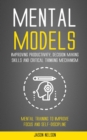 Mental Models : Improving Productivity, Decision Making Skills and Critical Thinking Mechanism (Mental Training to Improve Focus and Self-discipline) - Book