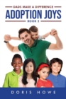 Adoption Joys Book 2 : Dads Make a Difference - eBook