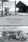 Fish Culture in Yellowstone National Park : The Early Years: 1900-1930 - Book