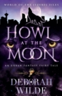 Howl at the Moon : An Urban Fantasy Fairy Tale - Book