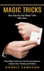 Magic Tricks : Easy Step-by-step Magic Tricks With Coins (Easy Magic Tricks You Can Do Anywhere to Impress Your Family and Friends) - Book