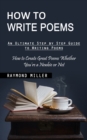 How to Write Poems : An Ultimate Step by Step Guide to Writing Poems (How to Create Great Poems Whether You're a Newbie or Not) - Book
