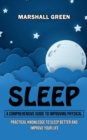 Sleep : A Comprehensive Guide to Improving Physical (Practical Knowledge to Sleep Better and Improve Your Life) - Book