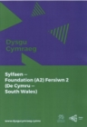 Dysgu Cymraeg: Sylfaen/Foundation (A2)- De Cymru/South Wales, Fersiwn 2 - Book