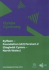 Dysgu Cymraeg: Sylfaen/Foundation (A2) - Gogledd Cymru/North Wales - Fersiwn 2 - Book