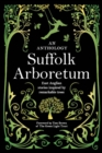 Suffolk Arboretum : An anthology of East Anglian Stories Inspired by Remarkable Trees - Book