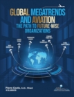 Global Megatrends and Aviation : The Path to Future-Wise Organizations - Book